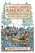 Kniha: A Dance Called America (James Hunter). Birlinn, 2022