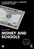 Kniha: Money and Schools (David C. Thompson, R. Craig Wood a Jeffrey Maiden). Routledge, 2022