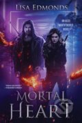 Kniha: Mortal Heart (Lisa Edmonds). City Owl Press, 2022