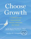 Kniha: Choose Growth (Jordyn Feingold, Scott Barry a Ph.D. Kaufman). Sheldon Press, 2022
