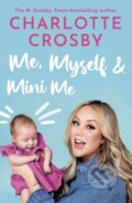 Kniha: Me, Myself and Mini Me (Charlotte Crosby). Headline Book, 2024