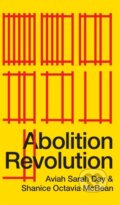 Kniha: Abolition Revolution (Aviah Sarah Day a Shanice Octavia McBean). Pluto Press, 2022