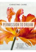 Kniha: Permission to Dream (Christine Caine). Thomas Nelson Publishers, 2024