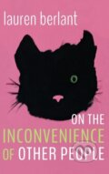 Kniha: On the Inconvenience of Other People (Lauren Berlant). Duke University, 2022