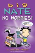 Kniha: Big Nate No Worries! (Lincoln Peirce). Andrews McMeel, 2023
