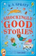Kniha: Shockingly Good Stories (R.A. Spratt). Puffin Books, 2023