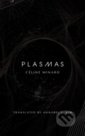 Kniha: Plasmas (Céline Minard). Deep Vellum Publishing, 2024