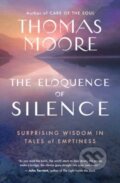 Kniha: The Eloquence of Silence (Thomas Moore). New World Library, 2024