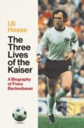 Kniha: The Three Lives of the Kaiser (Uli Hesse). Simon & Schuster, 2024