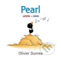 Kniha: Pearl Loves to Sing! (Olivier Dunrea). Clarion Books, 2024