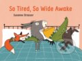 Kniha: So Tired, So Wide Awake (Susanne Strasser). Gecko, 2025