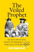 Kniha: The Veiled Prophet (Devin Thomas O'Shea). Haymarket Books, 2026