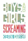 Kniha: Boys and Girls Screaming (Kern Carter). , 2022