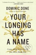 Kniha: Your Longing Has a Name (Dominic Done). Thomas Nelson Publishers, 2022