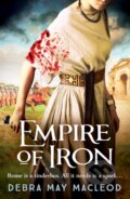 Kniha: Empire of Iron (Debra May Macleod). Canelo, 2022