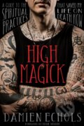 Kniha: High Magick (Damien Echols). Sounds True, 2022