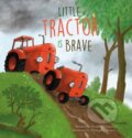 Kniha: Little Tractor Is Brave (Natalie Quintart). Clavis Publishing, 2022