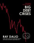 Kniha: Principles for Navigating Big Debt Crises (Dalio Ray). , 2022