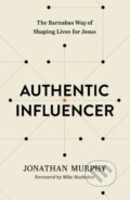 Kniha: Authentic Influencer (Jonathan Murphy). Thomas Nelson Publishers, 2023