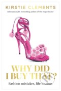 Kniha: Why Did I Buy That? (Kirstie Clements). Murdoch Books, 2022