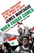 Kniha: When Friday Comes (James Montague). Ebury Publishing, 2022
