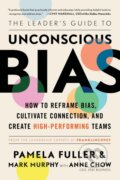 Kniha: The Leader's Guide to Unconscious Bias (Anne Chow, Pamela Fuller a Mark Murphy). Simon & Schuster, 2023