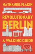 Kniha: Revolutionary Berlin – A Walking Guide (Nathaniel Flakin). Pluto Press, 2022