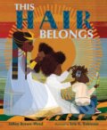 Kniha: This Hair Belongs (Erin K. Robinson a JaNay Brown-Wood). , 2026