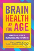 Kniha: Brain Health as You Age (Jodi L. Lyons, William E. Mansbach, Steven P. a MD Simmons). Rowman & Littlefield, 2022
