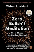 Kniha: Zero Bullsh*t Meditation (Vishen Lakhiani). Cornerstone, 2023