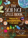 Kniha: The Science Spell Book (Cara Florance). , 2022