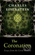 Kniha: The Coronation (Charles Eisenstein). , 2022