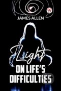 Kniha: Light On Life'S Difficulties (James Allen). , 2023