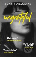 Kniha: Ungrateful (Angela Chadwick). Renegade, 2023