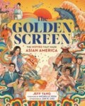 Kniha: The Golden Screen (Jeff Yang). Running Press Adult, 2023