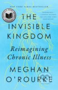 Kniha: The Invisible Kingdom (Meghan O'Rourke). Riverhead, 2023