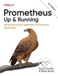 Kniha: Prometheus – Up & Running, 2nd Edition (Brian Brazil a Julien Pivotto). O'Reilly Media, 2023