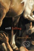 Kniha: Still Falling (Jennifer Grotz). Graywolf, 2023