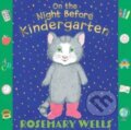 Kniha: On the Night Before Kindergarten (Rosemary Wells). , 2023