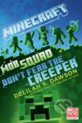 Kniha: Minecraft: Mob Squad: Don't Fear the Creeper (Delilah S. Dawson). , 2023