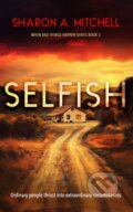 Kniha: Selfish (Sharon A. Mitchell). Vinci Books, 2026