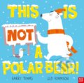 Kniha: This Is NOT a Polar Bear! (Barry Timms). Nosy Crow, 2023