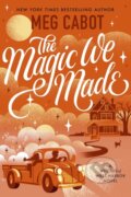 Kniha: The Magic We Made (Meg Cabot). Piatkus, 2026