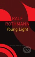 Kniha: Young Light (Ralf Rothmann a Wieland Hoban). Seagull Books London Ltd, 2023