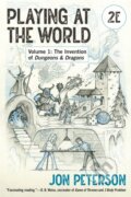 Kniha: Playing at the World, 2E, Volume 1 (Jon Peterson). MIT Press, 2024