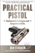 Kniha: Practical Pistol (Stoeger Ben). Skyhorse, 2024