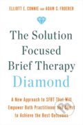 Kniha: The Solution Focused Brief Therapy Diamond (Dr. Adam, PhD, LMFT Froerer, Elliott E., MA a LPC Connie). Hay House, 2023