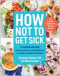Kniha: How Not to Get Sick (Benjamin Bikman a Diana Keuilian). BenBella Books, 2024