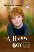 Kniha: A Happy Boy (Bjornstjerne Bjornson). , 2024