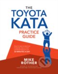 Kniha: The Toyota Kata Practice Guide: Practicing Scientific Thinking Skills for Superior Results in 20 Minutes a Day (Mike Rother). McGraw-Hill, 2023